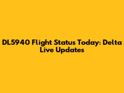 DL5940 Flight Status Today: Delta Live Updates