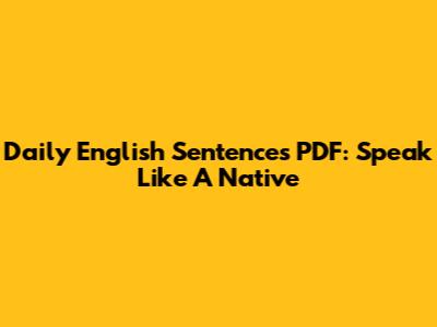 Daily English Sentences PDF: Speak Like A Native