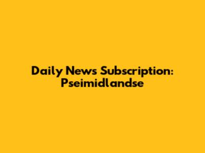 Daily News Subscription: Pseimidlandse
