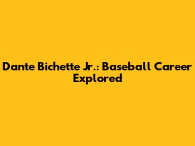 Dante Bichette Jr.: Baseball Career Explored