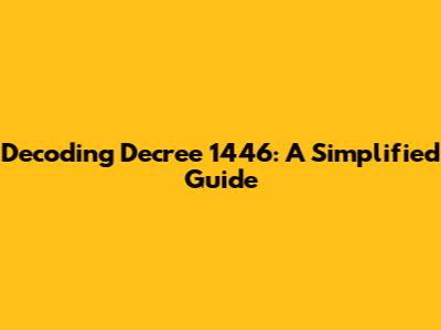Decoding Decree 1446: A Simplified Guide