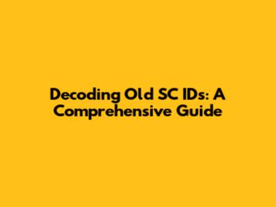 Decoding Old SC IDs: A Comprehensive Guide