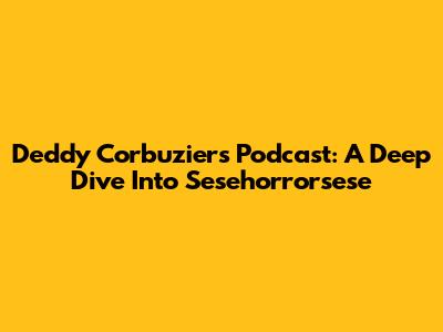 Deddy Corbuzier's Podcast: A Deep Dive Into Sesehorrorsese