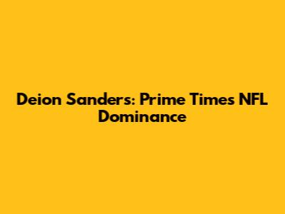 Deion Sanders: Prime Time's NFL Dominance