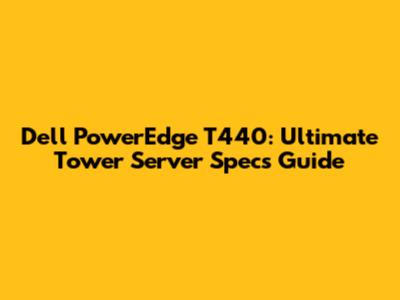 Dell PowerEdge T440: Ultimate Tower Server Specs Guide