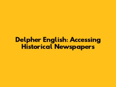 Delpher English: Accessing Historical Newspapers