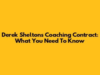 Derek Shelton's Coaching Contract: What You Need To Know