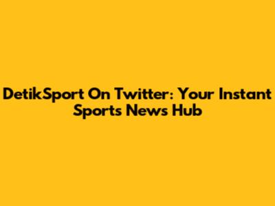 DetikSport On Twitter: Your Instant Sports News Hub