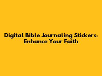 Digital Bible Journaling Stickers: Enhance Your Faith