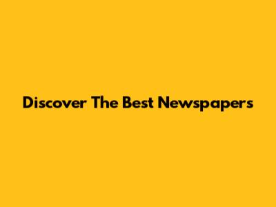 Discover The Best Newspapers