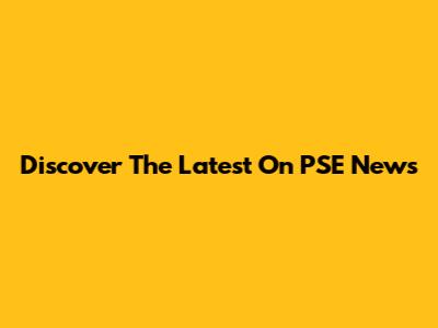 Discover The Latest On PSE News