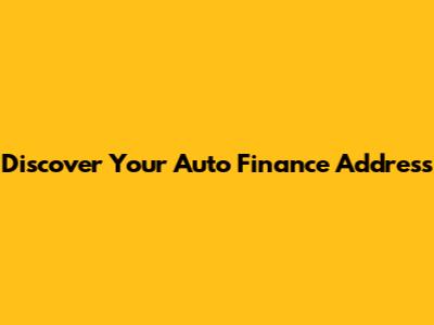 Discover Your Auto Finance Address