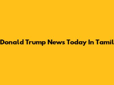 Donald Trump News Today In Tamil