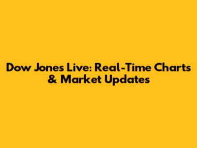 Dow Jones Live: Real-Time Charts & Market Updates