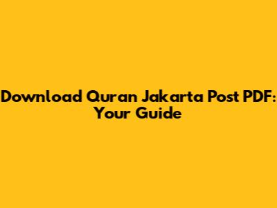Download Quran Jakarta Post PDF: Your Guide