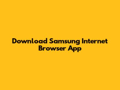 Download Samsung Internet Browser App