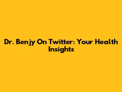 Dr. Benjy On Twitter: Your Health Insights