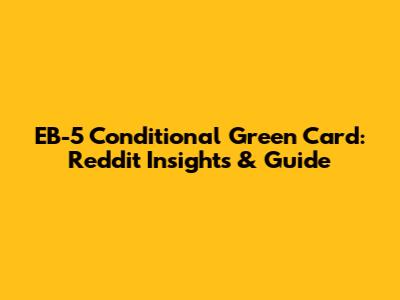 EB-5 Conditional Green Card: Reddit Insights & Guide