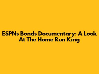ESPN's Bonds Documentary: A Look At The Home Run King