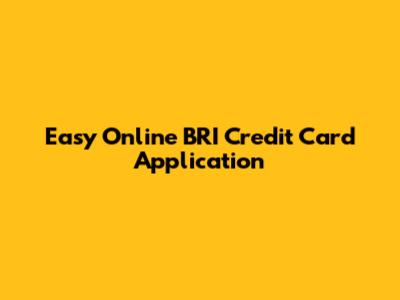 Easy Online BRI Credit Card Application