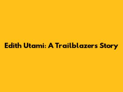 Edith Utami: A Trailblazer's Story