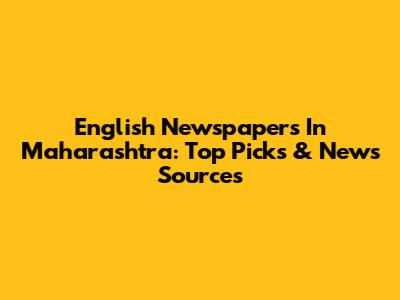 English Newspapers In Maharashtra: Top Picks & News Sources