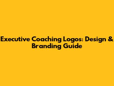 Executive Coaching Logos: Design & Branding Guide