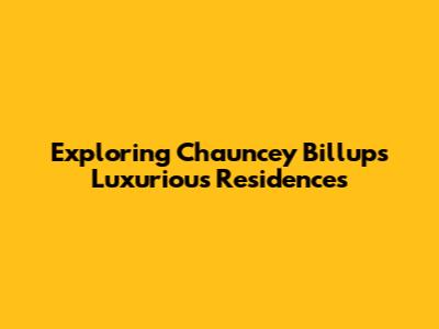Exploring Chauncey Billups' Luxurious Residences