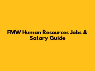 FMW Human Resources Jobs & Salary Guide