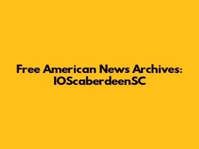 Free American News Archives: IOScaberdeenSC