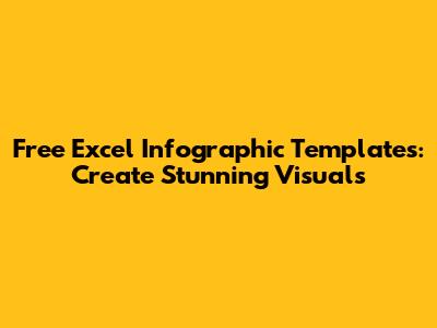 Free Excel Infographic Templates: Create Stunning Visuals