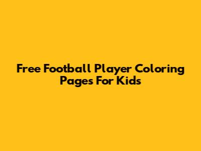 Free Football Player Coloring Pages For Kids