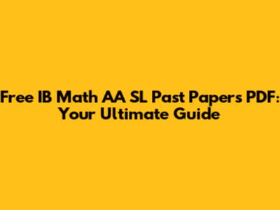 Free IB Math AA SL Past Papers PDF: Your Ultimate Guide