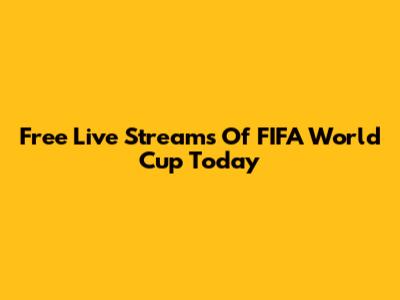 Free Live Streams Of FIFA World Cup Today