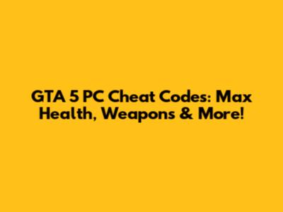 GTA 5 PC Cheat Codes: Max Health, Weapons & More!