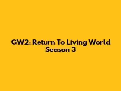 GW2: Return To Living World Season 3