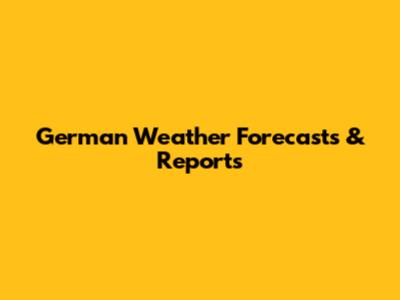 German Weather Forecasts & Reports