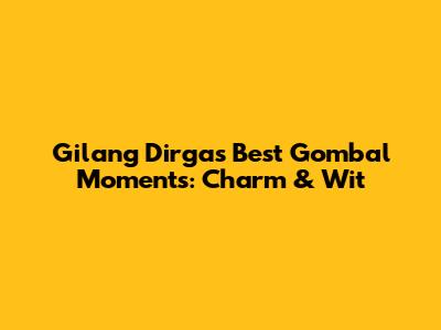 Gilang Dirga's Best 'Gombal' Moments: Charm & Wit