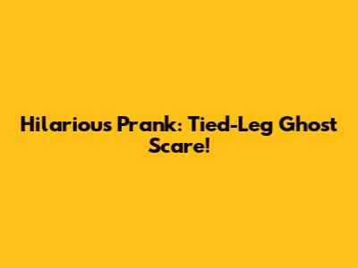 Hilarious Prank: Tied-Leg Ghost Scare!