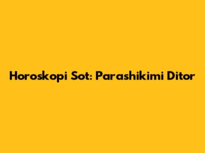 Horoskopi Sot: Parashikimi Ditor