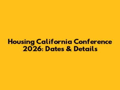 Housing California Conference 2026: Dates & Details
