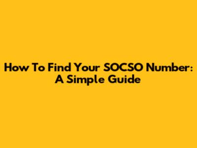 How To Find Your SOCSO Number: A Simple Guide