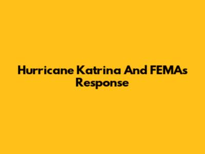 Hurricane Katrina And FEMA's Response