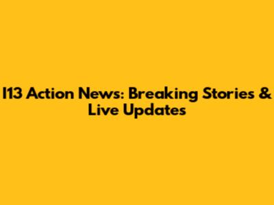 I13 Action News: Breaking Stories & Live Updates