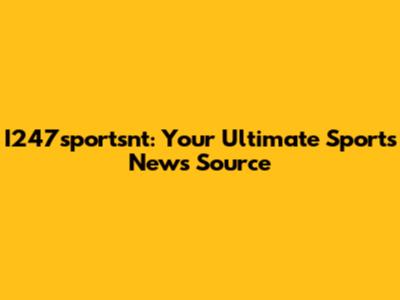 I247sportsnt: Your Ultimate Sports News Source
