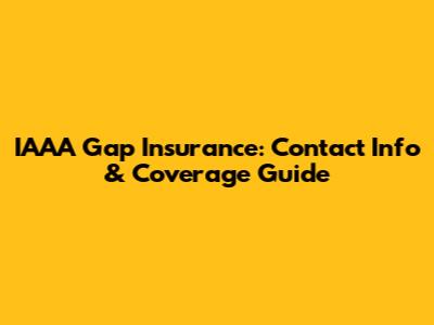 IAAA Gap Insurance: Contact Info & Coverage Guide