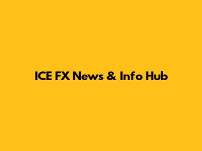 ICE FX News & Info Hub