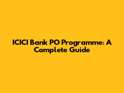 ICICI Bank PO Programme: A Complete Guide
