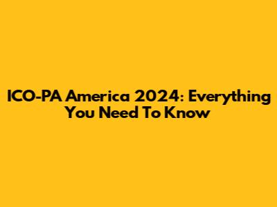 ICO-PA America 2024: Everything You Need To Know
