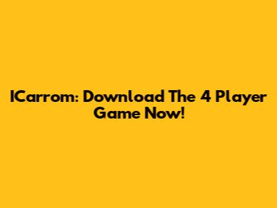ICarrom: Download The 4 Player Game Now!